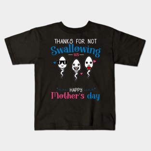 Mom Thanks For Not Swallowing Us for Happy Mothers Day Kids T-Shirt